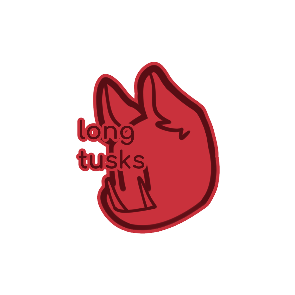 LONG TUSKS (TEETH)
