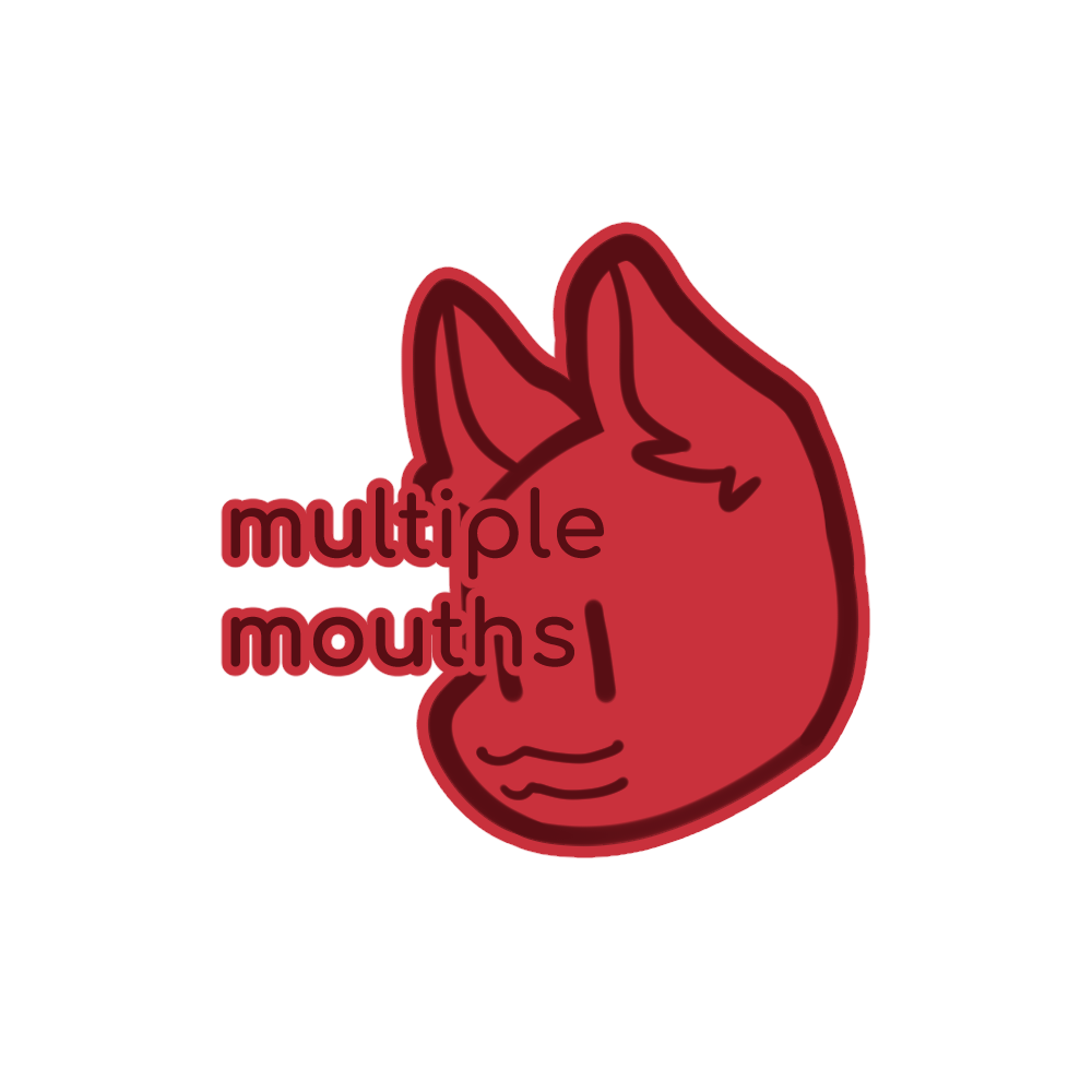 MULTIPLE MOUTHS (MOUTH TYPE)