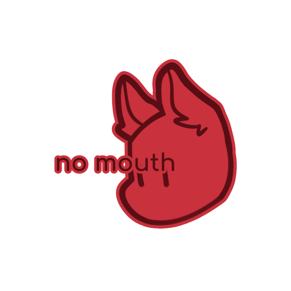 NO MOUTH/MOUTH PLACED ELSEWHERE (MOUTH TYPE)